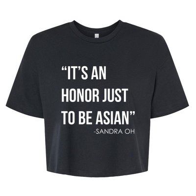 Sandra Oh It’S An Honor Just To Be Asian Bella+Canvas Jersey Crop Tee