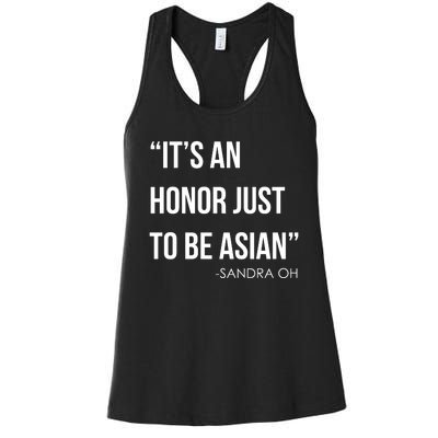 Sandra Oh It’S An Honor Just To Be Asian Women's Racerback Tank