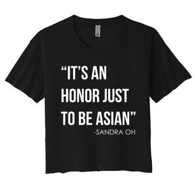 Sandra Oh It’S An Honor Just To Be Asian Women's Crop Top Tee