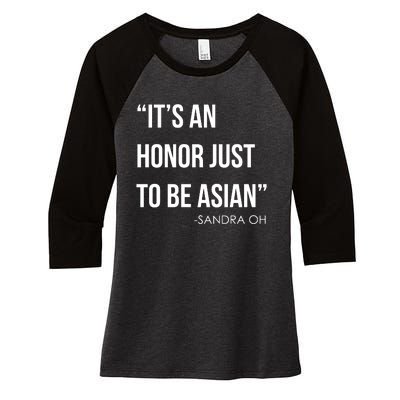 Sandra Oh It’S An Honor Just To Be Asian Women's Tri-Blend 3/4-Sleeve Raglan Shirt