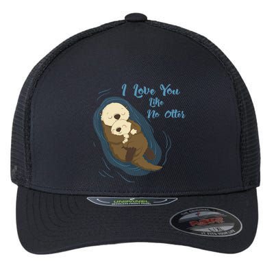 Sea Otters: I Love You Like No Otter Gift Flexfit Unipanel Trucker Cap