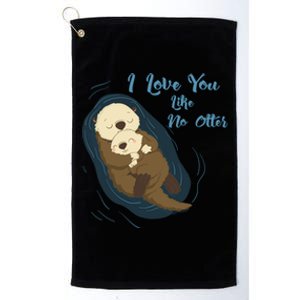 Sea Otters: I Love You Like No Otter Gift Platinum Collection Golf Towel