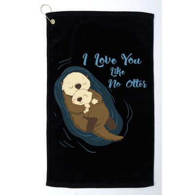 Sea Otters: I Love You Like No Otter Gift Golf Towel