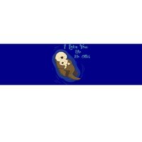 Sea Otters: I Love You Like No Otter Gift Bumper Sticker