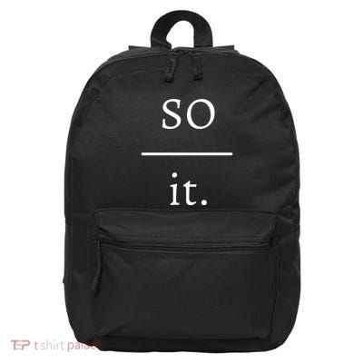 So Over It. 16 in Basic Backpack