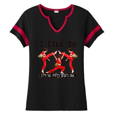 Sally OMalley IM 50 I Like To Kick Streth And Kick Ladies Halftime Notch Neck Tee