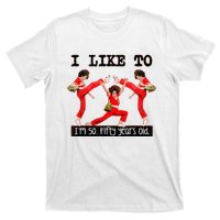 Sally OMalley IM 50 I Like To Kick Streth And Kick T-Shirt