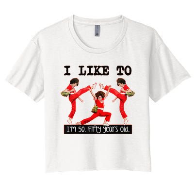 Sally OMalley IM 50 I Like To Kick Streth And Kick Women's Crop Top Tee