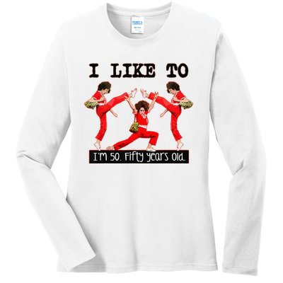 Sally OMalley IM 50 I Like To Kick Streth And Kick Ladies Long Sleeve Shirt