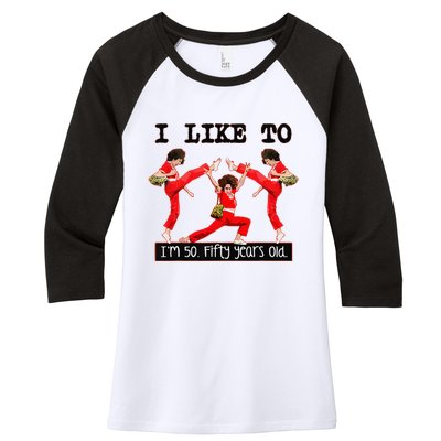 Sally OMalley IM 50 I Like To Kick Streth And Kick Women's Tri-Blend 3/4-Sleeve Raglan Shirt