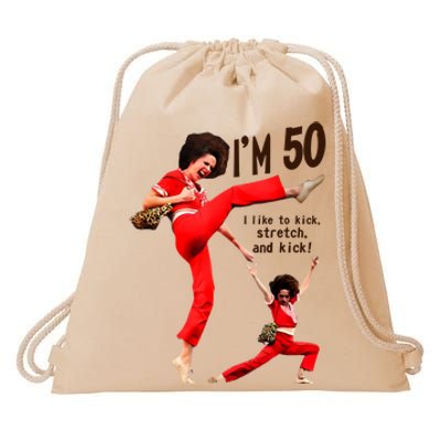 Sally Omalley Im 50 I Like To Kick Streth And Kick Drawstring Bag