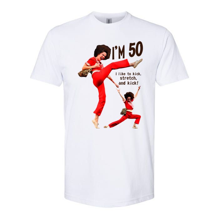 Sally Omalley Im 50 I Like To Kick Streth And Kick Softstyle CVC T-Shirt