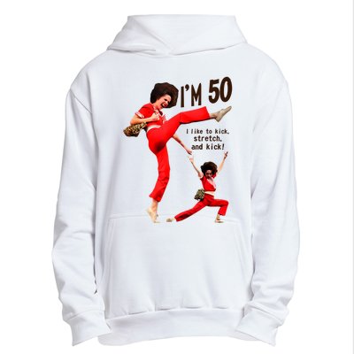 Sally Omalley Im 50 I Like To Kick Streth And Kick Urban Pullover Hoodie