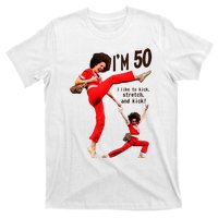 Sally OMalley IM 50 I Like To Kick Streth And Kick T-Shirt