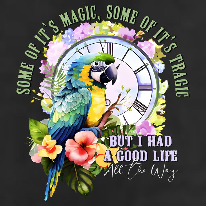 Some Of Its Magic Some Of Its Tragic But I Had A Good Life All The Way Cool Comfort Performance Bucket Hat