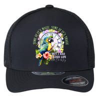 Some Of Its Magic Some Of Its Tragic But I Had A Good Life All The Way Flexfit Unipanel Trucker Cap