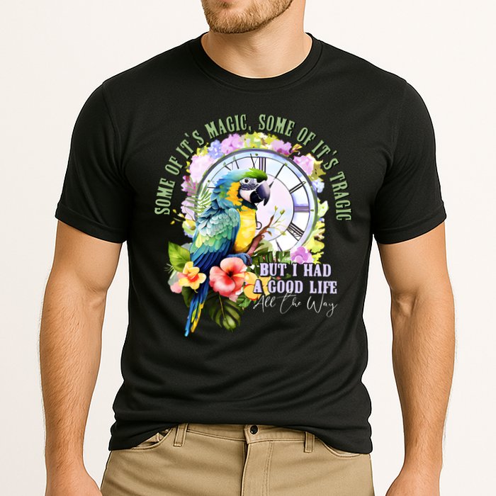 Some Of Its Magic Some Of Its Tragic But I Had A Good Life All The Way Cooling Performance Crew T-Shirt