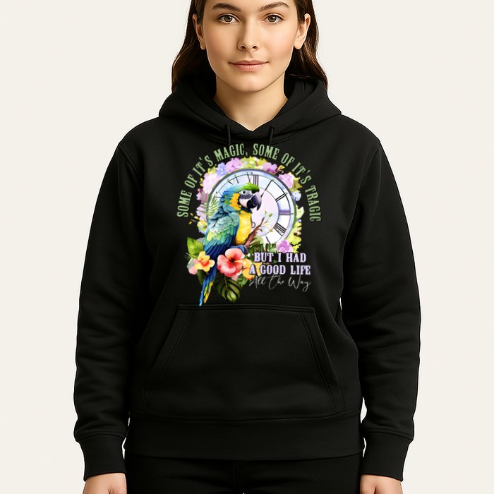Some Of Its Magic Some Of Its Tragic But I Had A Good Life All The Way Hoodie