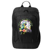 Some Of Its Magic Some Of Its Tragic But I Had A Good Life All The Way City Backpack