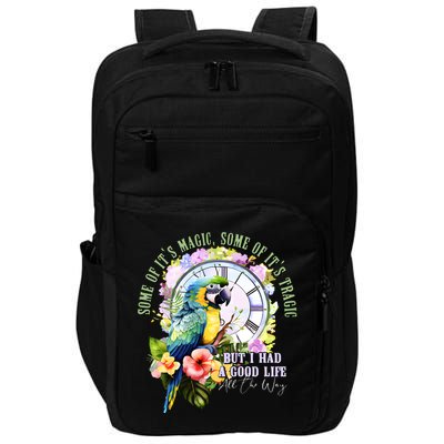 Some Of Its Magic Some Of Its Tragic But I Had A Good Life All The Way Impact Tech Backpack