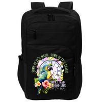 Some Of Its Magic Some Of Its Tragic But I Had A Good Life All The Way Impact Tech Backpack