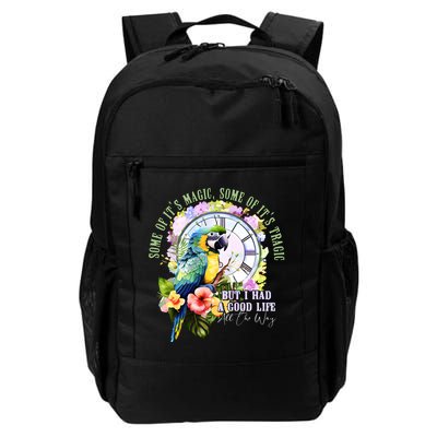Some Of Its Magic Some Of Its Tragic But I Had A Good Life All The Way Backpack