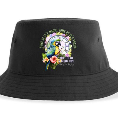 Some Of Its Magic Some Of Its Tragic But I Had A Good Life All The Way Sustainable Bucket Hat