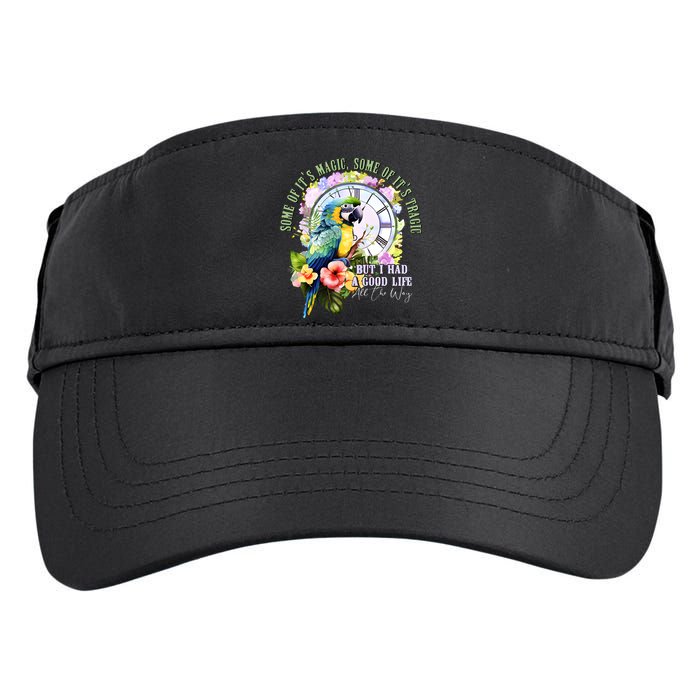 Some Of Its Magic Some Of Its Tragic But I Had A Good Life All The Way Adult Drive Performance Visor
