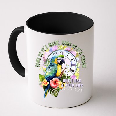 Some Of Its Magic Some Of Its Tragic But I Had A Good Life All The Way Mug