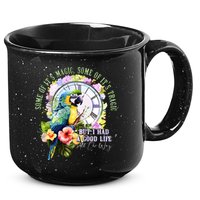 Some Of Its Magic Some Of Its Tragic But I Had A Good Life All The Way 15oz Campfire Ceramic Mug