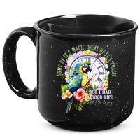Some Of Its Magic Some Of Its Tragic But I Had A Good Life All The Way 15oz Campfire Ceramic Mug