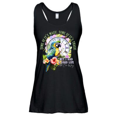 Some Of Its Magic Some Of Its Tragic But I Had A Good Life All The Way Ladies Essential Flowy Tank