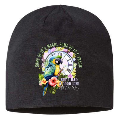 Some Of Its Magic Some Of Its Tragic But I Had A Good Life All The Way Sustainable Beanie