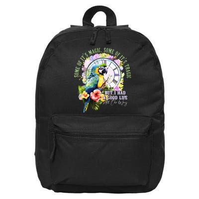 Some Of Its Magic Some Of Its Tragic But I Had A Good Life All The Way 16 in Basic Backpack