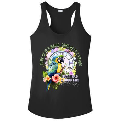 Some Of Its Magic Some Of Its Tragic But I Had A Good Life All The Way Ladies PosiCharge Competitor Racerback Tank