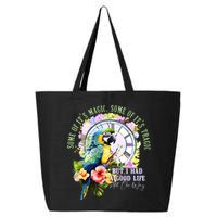 Some Of Its Magic Some Of Its Tragic But I Had A Good Life All The Way 25L Jumbo Tote