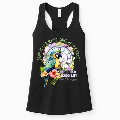 Some Of Its Magic Some Of Its Tragic But I Had A Good Life All The Way Womens Tank Top