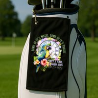 Some Of Its Magic Some Of Its Tragic But I Had A Good Life All The Way Golf Towel