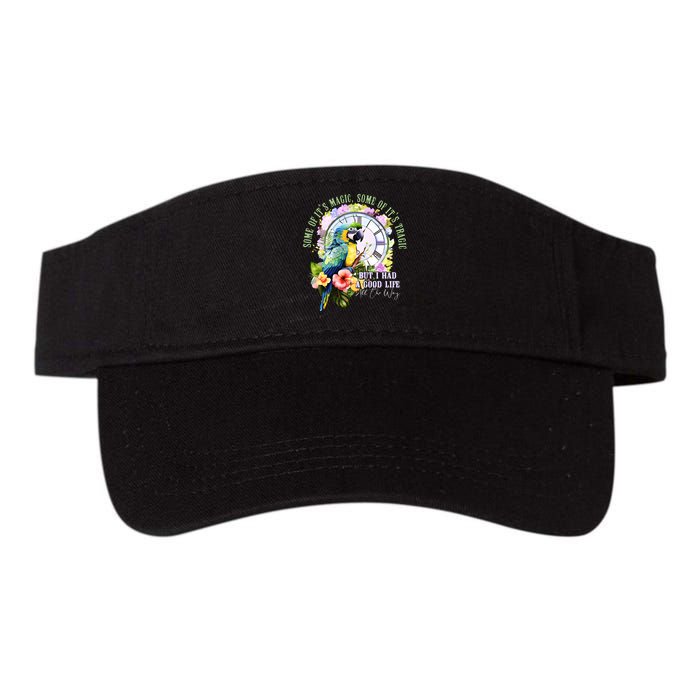 Some Of Its Magic Some Of Its Tragic But I Had A Good Life All The Way Visor