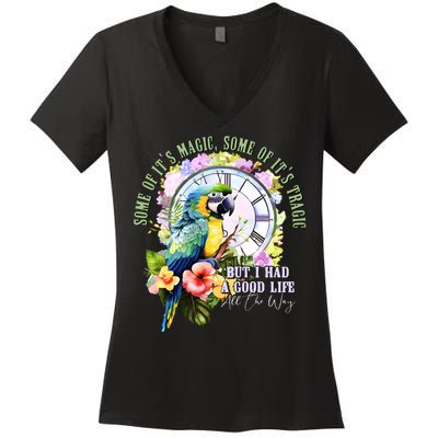 Some Of Its Magic Some Of Its Tragic But I Had A Good Life All The Way Women's V-Neck T-Shirt