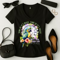 Some Of Its Magic Some Of Its Tragic But I Had A Good Life All The Way Women's V-Neck T-Shirt