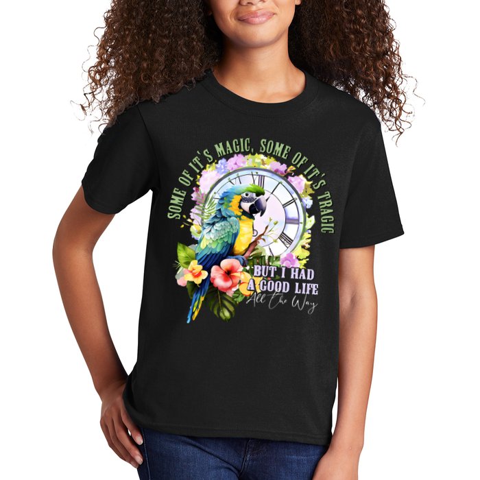 Some Of Its Magic Some Of Its Tragic But I Had A Good Life All The Way Kids T-Shirt