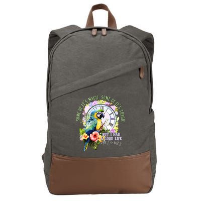 Some Of Its Magic Some Of Its Tragic But I Had A Good Life All The Way Cotton Canvas Backpack