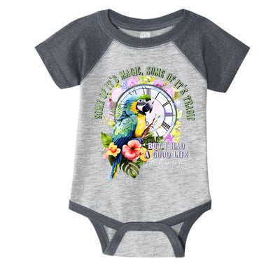 Some Of Its Magic Some Of Its Tragic But I Had A Good Life All The Way Infant Baby Jersey Bodysuit