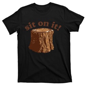 Sit On It T-Shirt