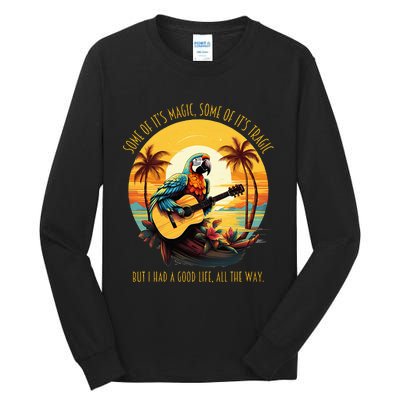 Some Of ItS Magic Some Of ItS Tragic Parrot Tall Long Sleeve T-Shirt