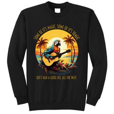 Some Of ItS Magic Some Of ItS Tragic Parrot Tall Sweatshirt