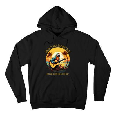 Some Of ItS Magic Some Of ItS Tragic Parrot Tall Hoodie