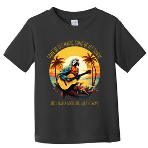 Some Of ItS Magic Some Of ItS Tragic Parrot Toddler T-Shirt