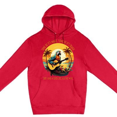 Some Of ItS Magic Some Of ItS Tragic Parrot Premium Pullover Hoodie